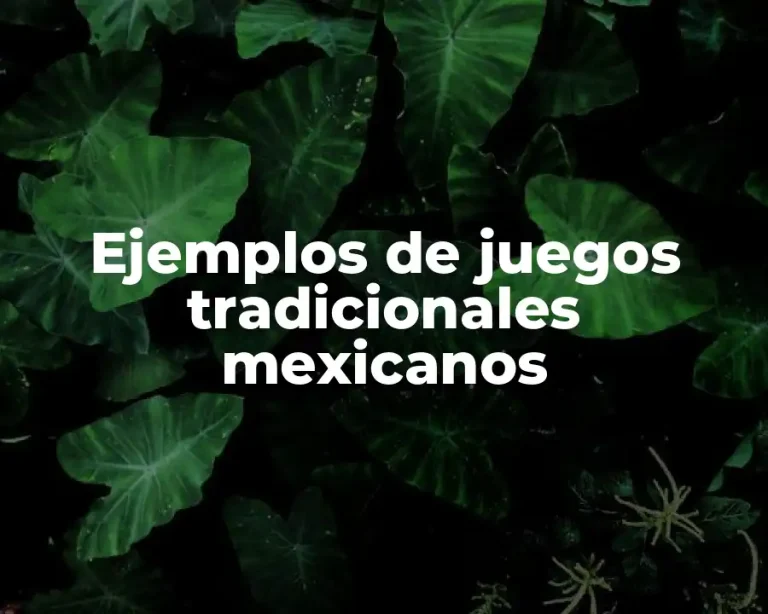 Ejemplos de juegos tradicionales mexicanos
