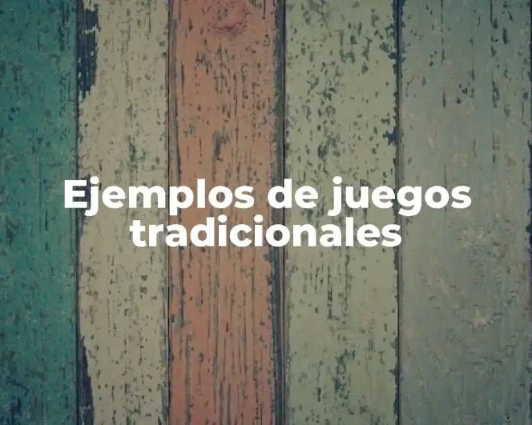 Ejemplos de juegos tradicionales
