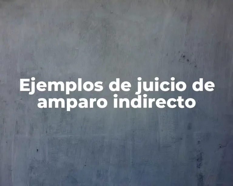 Ejemplos de juicio de amparo indirecto
