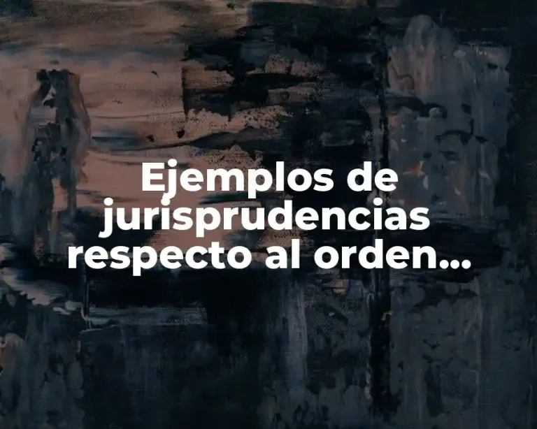 Ejemplos de jurisprudencias respecto al orden público e interés social
