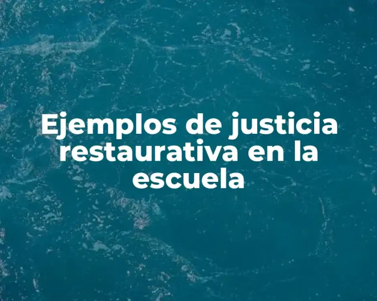 Ejemplos de justicia restaurativa en la escuela