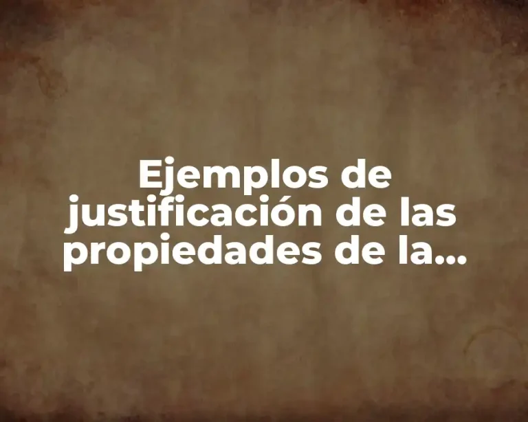 Ejemplos de justificación de las propiedades de la materia