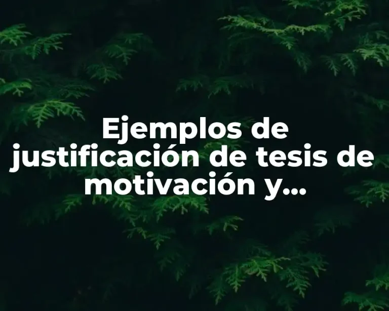 Ejemplos de justificación de tesis de motivación y capacitación