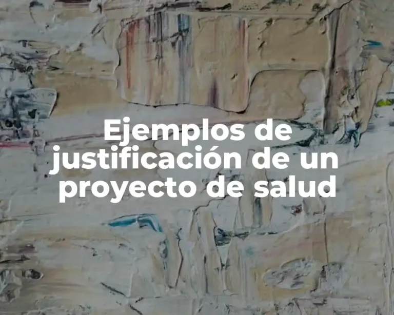 Ejemplos de justificación de un proyecto de salud
