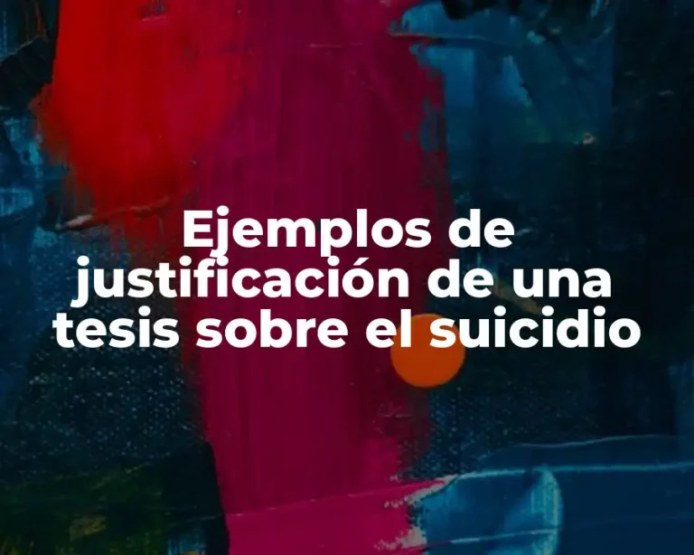 Ejemplos de justificación de una tesis sobre el suicidio