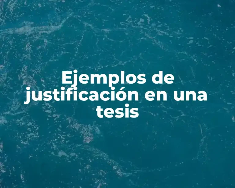 Ejemplos de justificación en una tesis