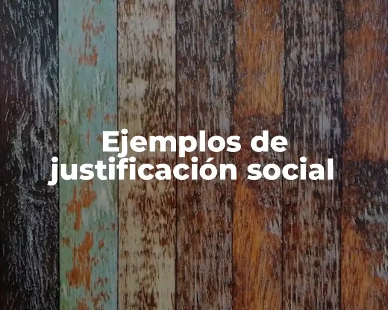 Ejemplos de justificación social