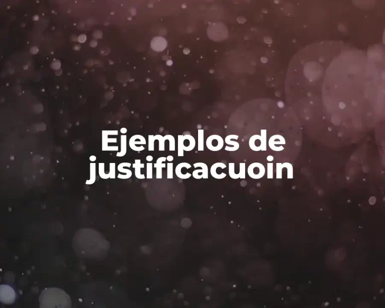 Ejemplos de justificacuoin