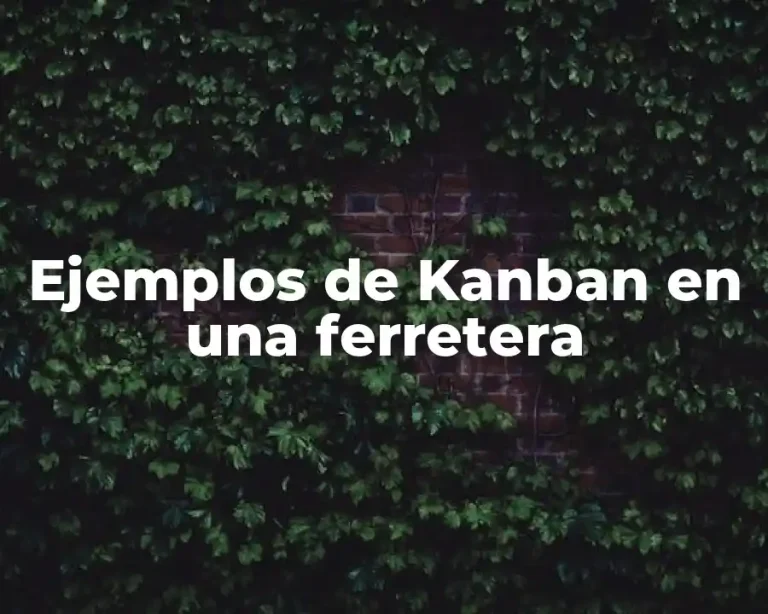 Ejemplos de Kanban en una ferretera