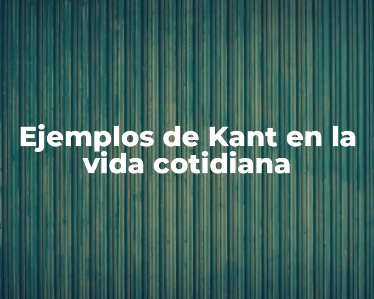Ejemplos de Kant en la vida cotidiana