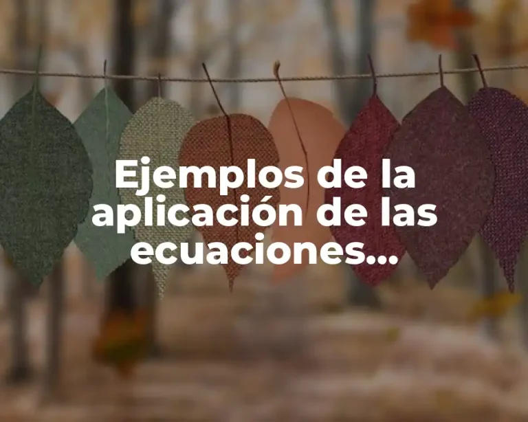 Ejemplos de la aplicación de las ecuaciones diferenciales ordinarias