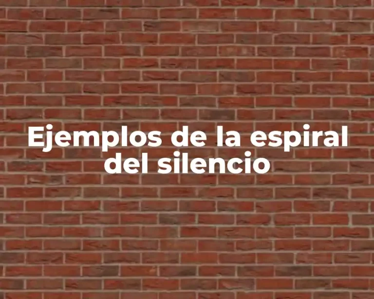 Ejemplos de la espiral del silencio