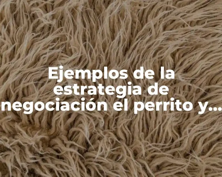 Ejemplos de la estrategia de negociación el perrito y Significado
