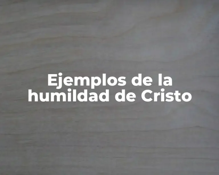 Ejemplos de la humildad de Cristo