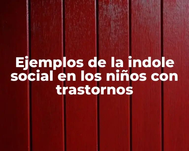 Ejemplos de la indole social en los niños con trastornos