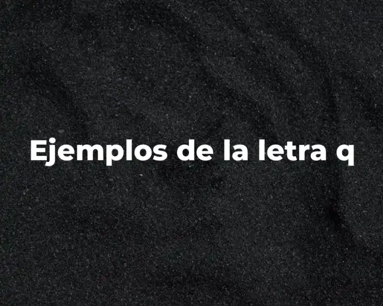Ejemplos de la letra q