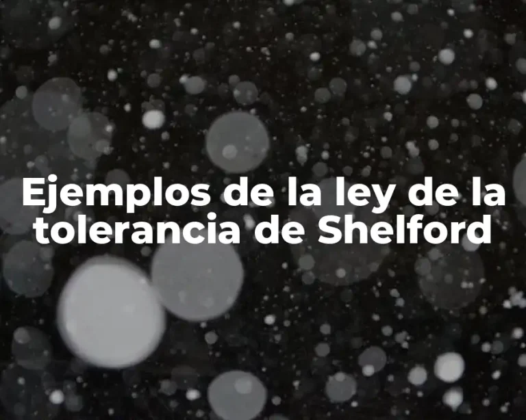 Ejemplos de la ley de la tolerancia de Shelford