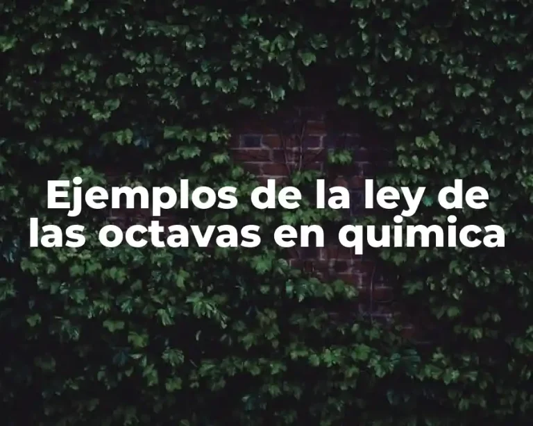Ejemplos de la ley de las octavas en quimica