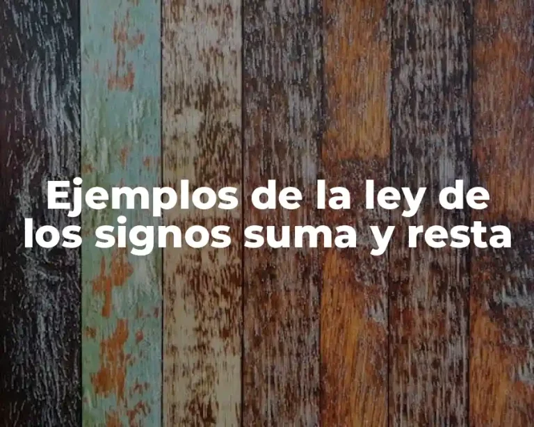Ejemplos de la ley de los signos suma y resta