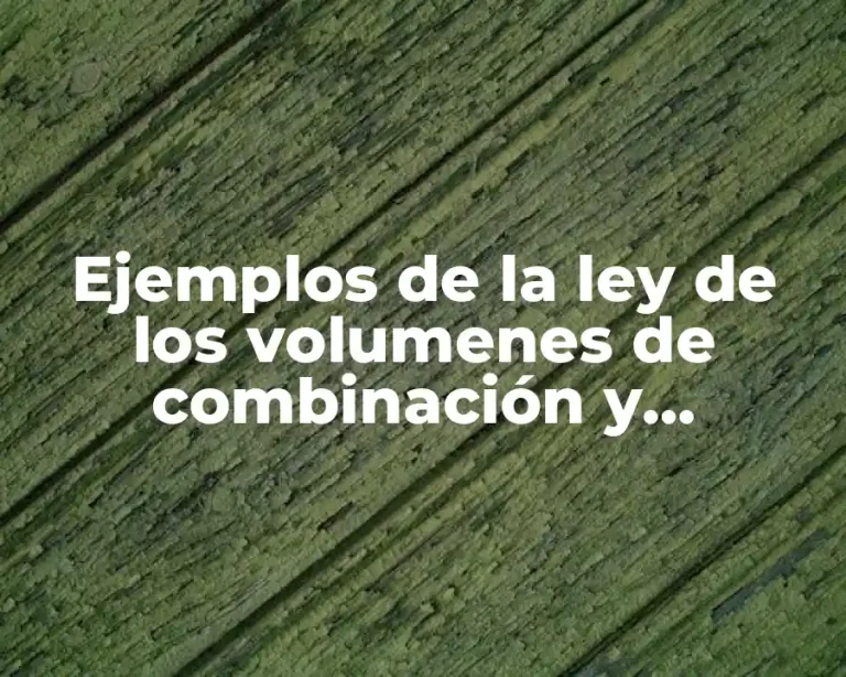 Ejemplos de la ley de los volumenes de combinación y Significado