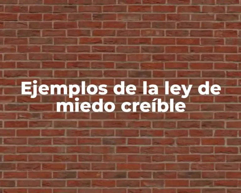Ejemplos de la ley de miedo creíble