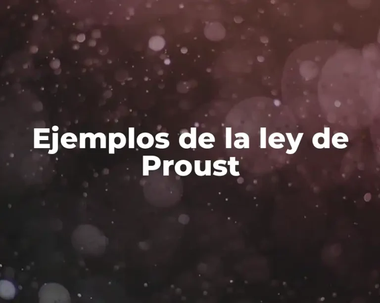 Ejemplos de la ley de Proust