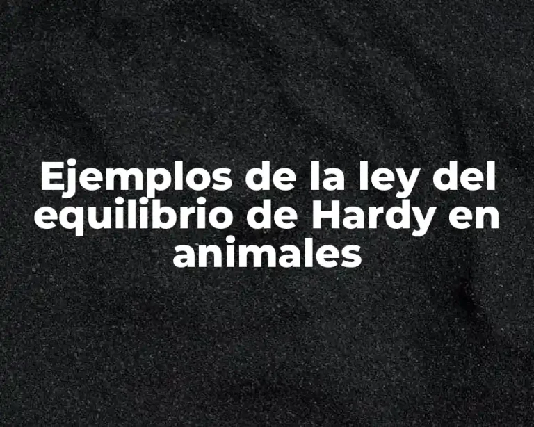 Ejemplos de la ley del equilibrio de Hardy en animales