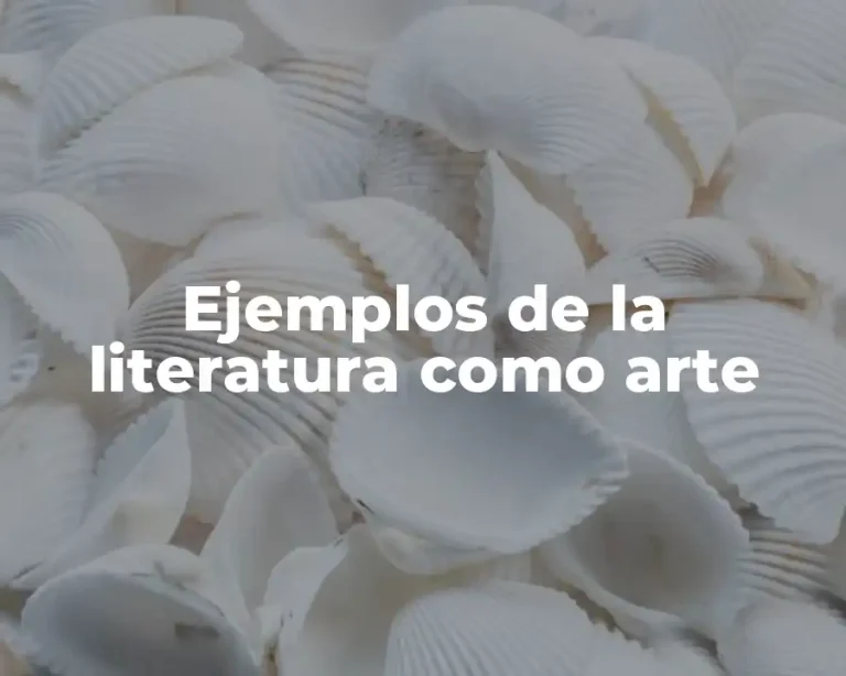 Ejemplos de la literatura como arte