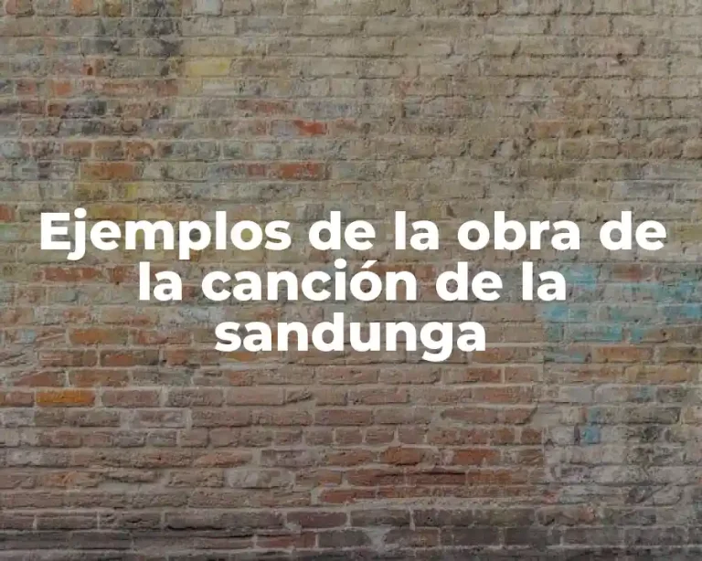 Ejemplos de la obra de la canción de la sandunga