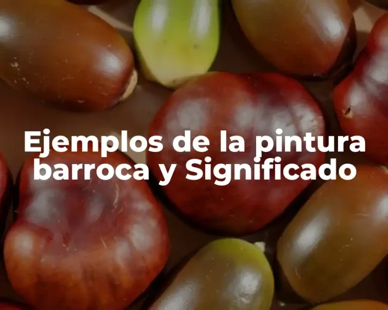Ejemplos de la pintura barroca y Significado