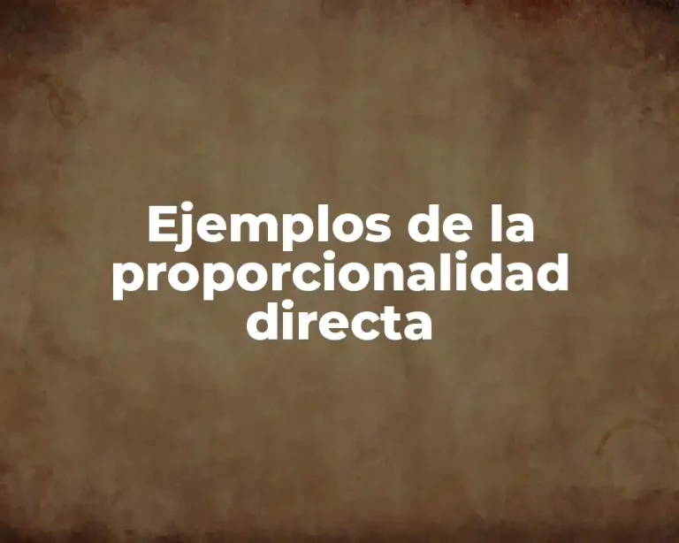 Ejemplos de la proporcionalidad directa