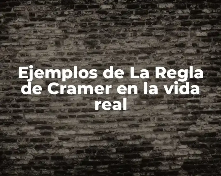 Ejemplos de La Regla de Cramer en la vida real