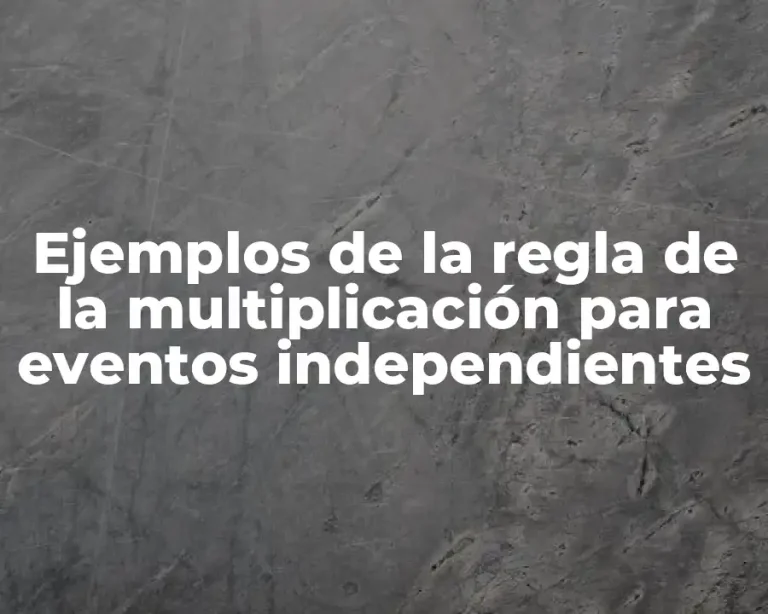Ejemplos de la regla de la multiplicación para eventos independientes