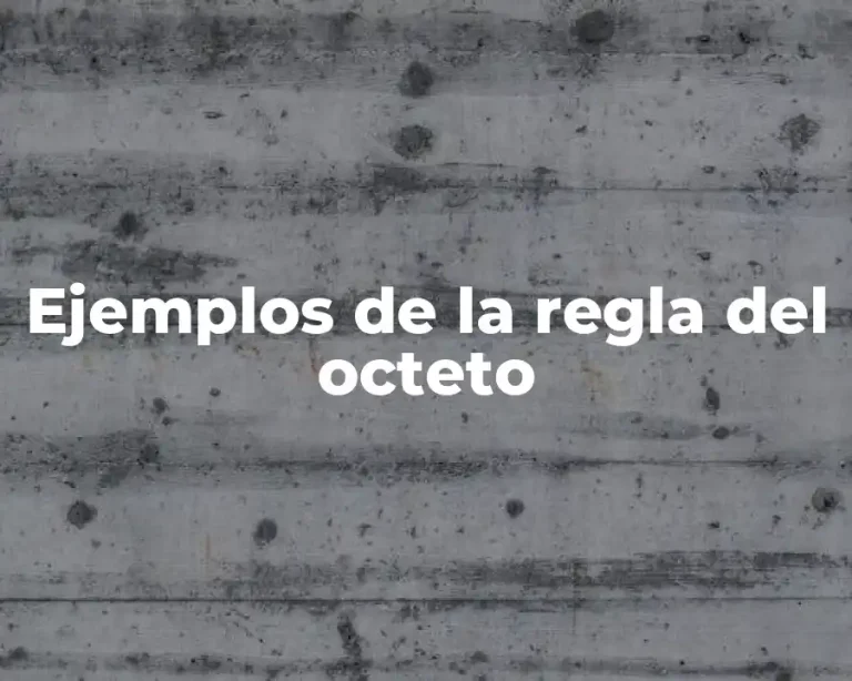 Ejemplos de la regla del octeto
