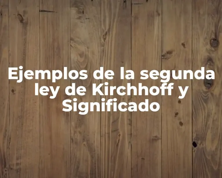 Ejemplos de la segunda ley de Kirchhoff y Significado