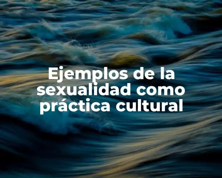 Ejemplos de la sexualidad como práctica cultural
