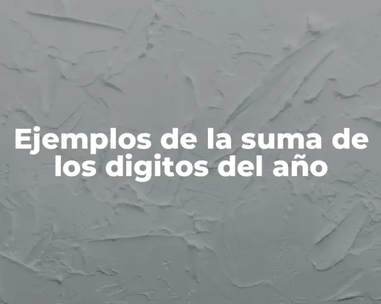 Ejemplos de la suma de los digitos del año