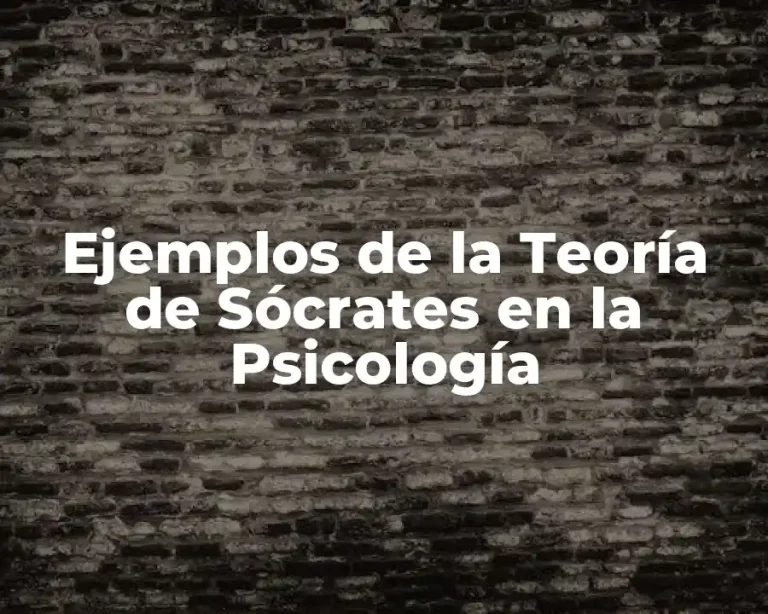 Ejemplos de la Teoría de Sócrates en la Psicología