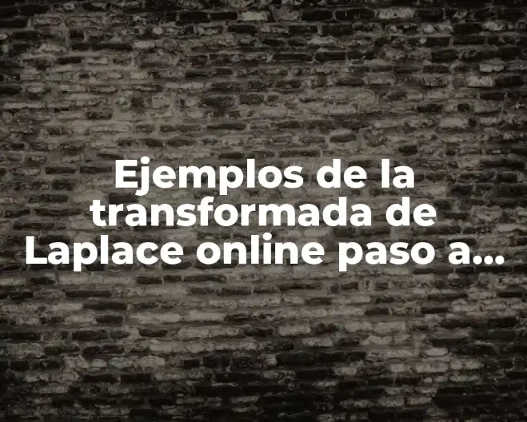 Ejemplos de la transformada de Laplace online paso a paso
