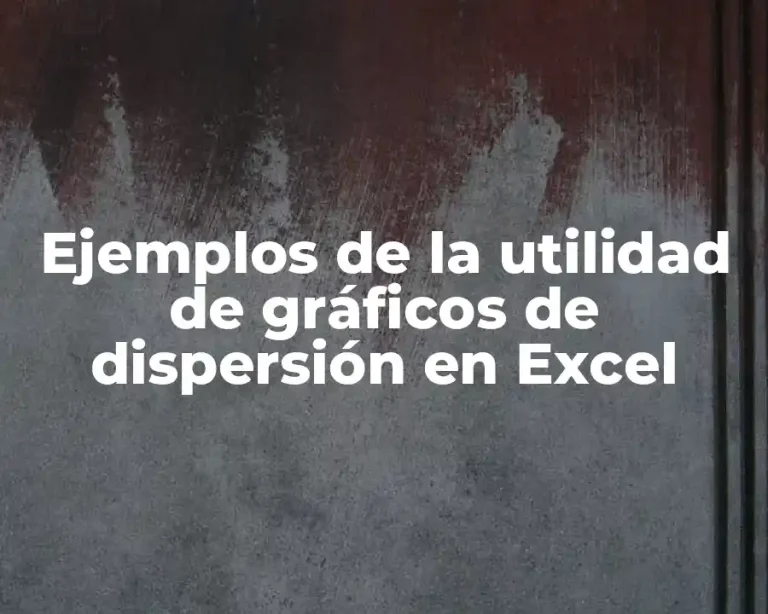 Ejemplos de la utilidad de gráficos de dispersión en Excel