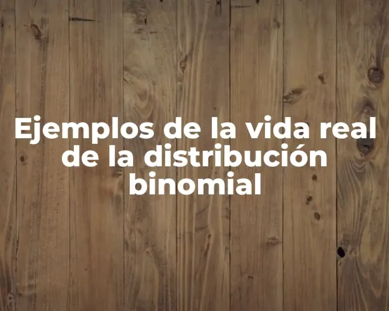 Ejemplos de la vida real de la distribución binomial
