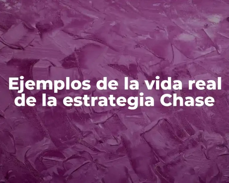 Ejemplos de la vida real de la estrategia Chase