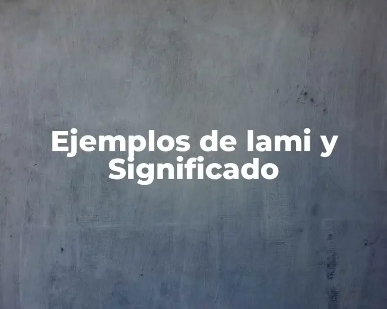Ejemplos de lami y Significado