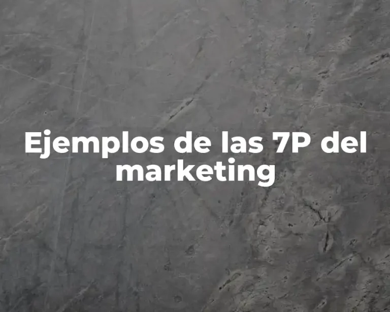 Ejemplos de las 7P del marketing