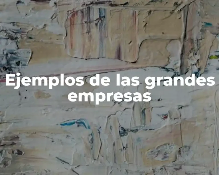 Ejemplos de las grandes empresas