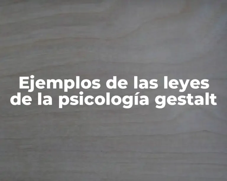 Ejemplos de las leyes de la psicología gestalt