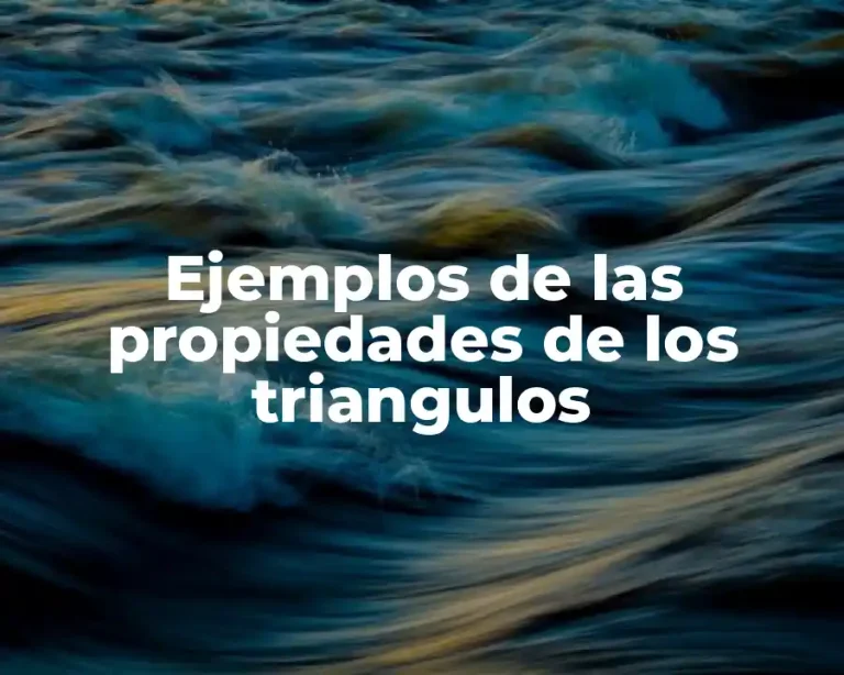Ejemplos de las propiedades de los triangulos