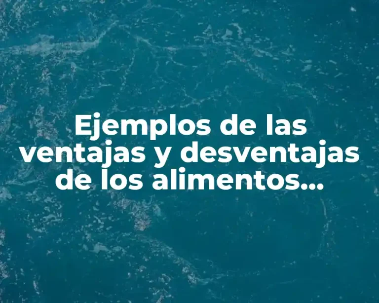 Ejemplos de las ventajas y desventajas de los alimentos transgenicos