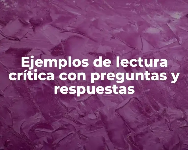Ejemplos de lectura crítica con preguntas y respuestas
