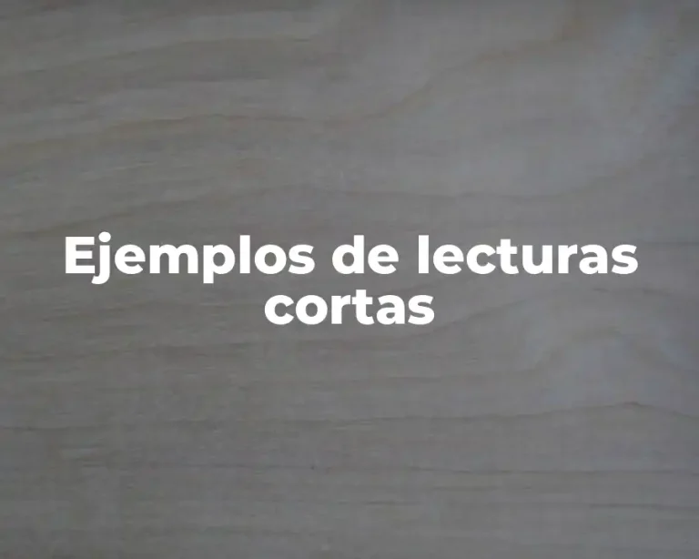 Ejemplos de lecturas cortas